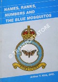 Names, Ranks, Numbers and The Blue Mosquitos by KIRK, Arthur T.